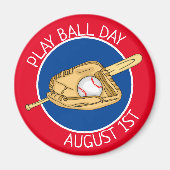 August 1 ist der Play Ball Day Magnet (Vorne)