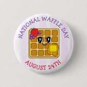 August 24 ist der National Waffle Day Funny Holida Button (Vorderseite)