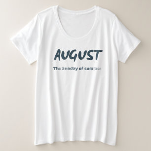 August – Der Sonntag des Sommers Typografie-Zitat Große Größe T-Shirt