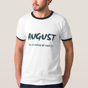August – Der Sonntag des Sommers Typografie-Zitat T-Shirt