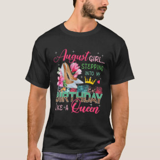 August Funny Girl Stepping in like Queen floral T-Shirt