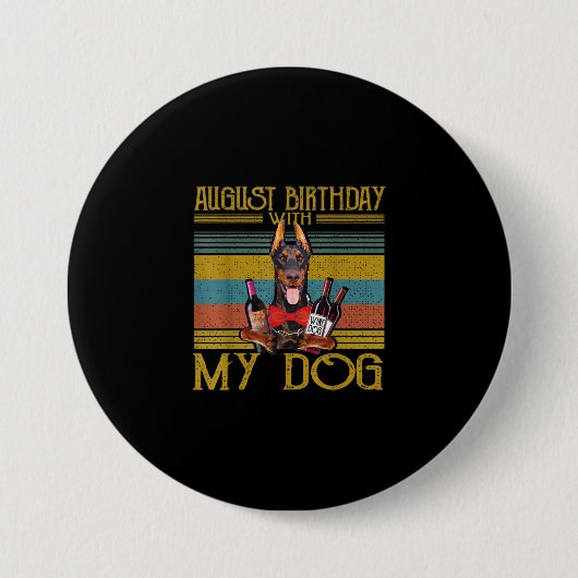 August Geburtstag mit meinem Doberman Pinscher Dog Button (Vorderseite)