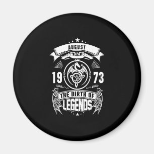 August-Geschenk 1973 Geburtsjahr der Legenden Magnet
