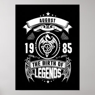 August-Geschenk   1985 Geburtsjahr der Legenden Poster