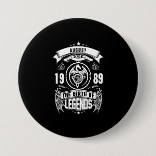 August-Geschenk 1989 Geburtsjahr der Legenden Button