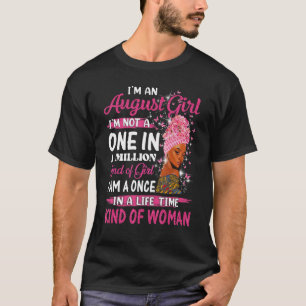 August Girl Ich bin kein Eins in einer Million Geb T-Shirt