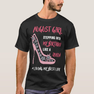 August Girl tritt in meinen Geburtstag ein wie ein T-Shirt
