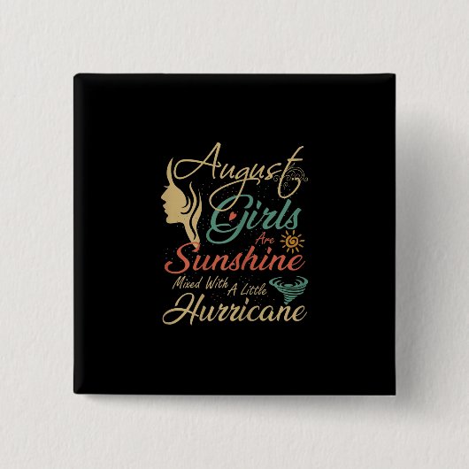 August Girls sind Sonnenschein August Geburtstag Button (Vorderseite)