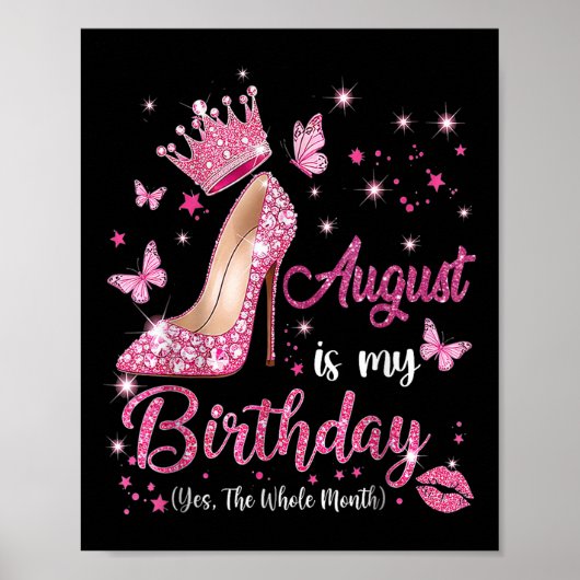 August Is My Birthday Month Yep The Whole Month Bi Poster (Vorne)