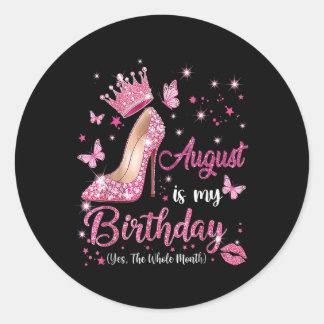 August Is My Birthday Month Yep The Whole Month Bi Runder Aufkleber