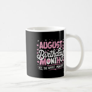 August ist mein Geburtstag Ja den ganzen Monat Ros Kaffeetasse