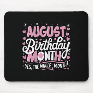 August ist mein Geburtstag Ja den ganzen Monat Ros Mousepad