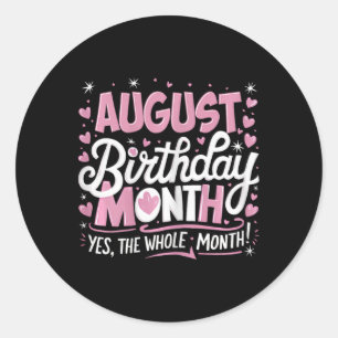 August ist mein Geburtstag Ja den ganzen Monat Ros Runder Aufkleber