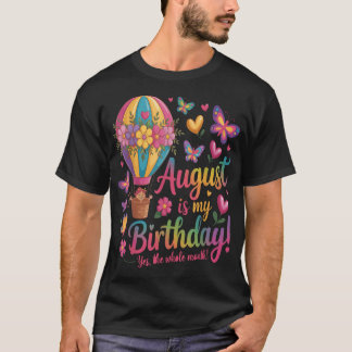August ist mein Geburtstag Ja der ganze Monat flor T-Shirt