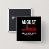August ist mein Geburtstagsmonat im ganzen Monat. Button (Vorne & Hinten)