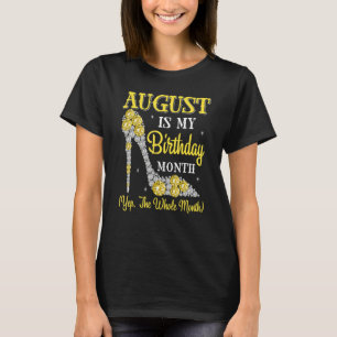 August ist mein Geburtstagsmonat Yep den ganzen Mo T-Shirt