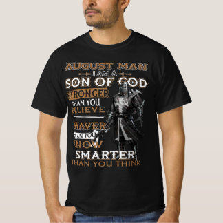 August Mensch Sohn Gottes stärker als du glaubst T-Shirt