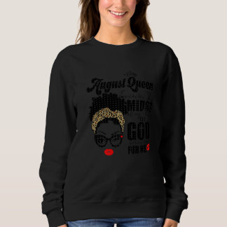 August Queen Even In The Midst Of My Storm I See G Sweatshirt