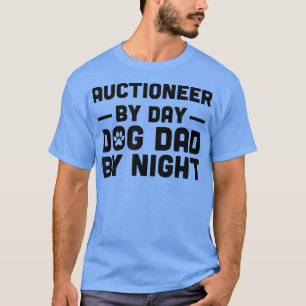 Auktionator für Tag Hund Vater für Nacht T-Shirt