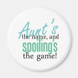 Aunt' s der Name und Spoiling' s das Magnet