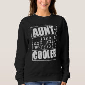 Aunt Definition Like A Mom Only Wayyyyy Cooler 2 Sweatshirt (Vorderseite)