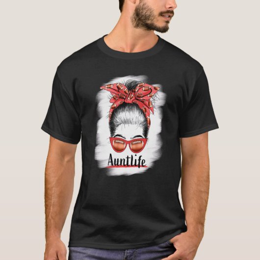 Aunt Life Messy Bun Sunglasses Bleached Auntie Mot T-Shirt (Vorderseite)