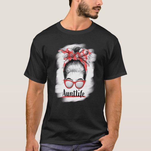 Aunt Life Messy Bun Sunglasses Bleached Auntie Mot T-Shirt (Vorderseite)