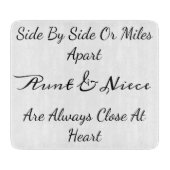Aunt & Niece Quote – Side By Side or Miles Apart Schneidebrett (Vorderseite)