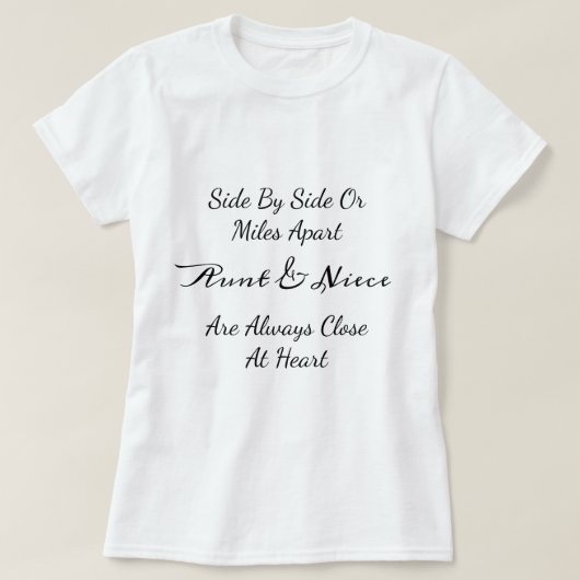 Aunt & Niece Quote – Side By Side or Miles Apart T-Shirt (Design vorne)