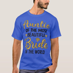Aunt Of The Most Beautiful Bride Bridal Shower T-Shirt