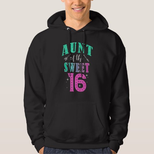 Aunt Of The Sweet 16 Sixteen Parents Matching Fami Hoodie (Vorderseite)