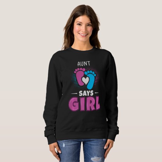 Aunt Says Girl Baby Gender Reveal Outfit Pregnancy Sweatshirt (Vorne ganz)