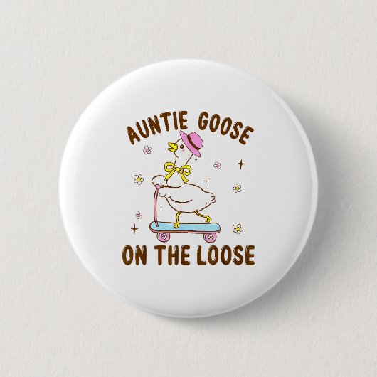 Auntie Goose On The Loose Funny Birthday Matching  Button (Vorderseite)