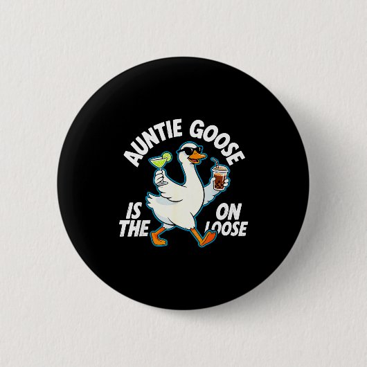 Auntie Goose On The Loose Funny Drinking Gift Button (Vorderseite)