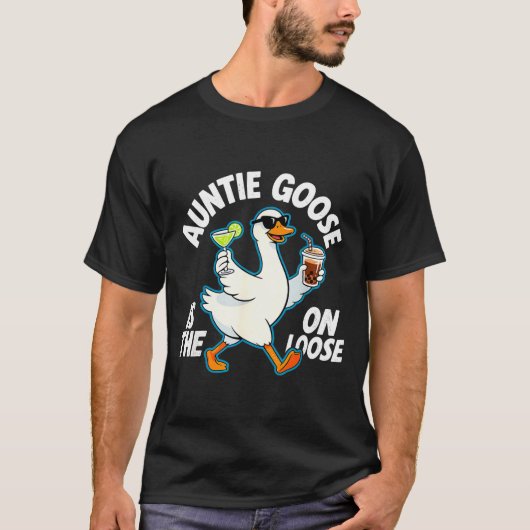 Auntie Goose On The Loose Funny Drinking Gift T-Shirt (Vorderseite)