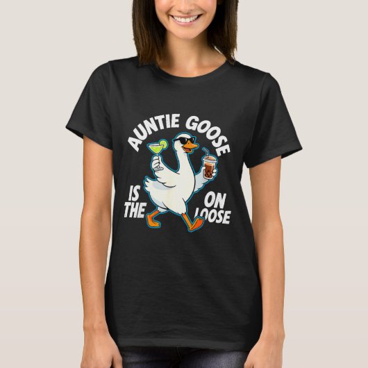 Auntie Goose On The Loose Funny Drinking Gift T-Shirt (Vorderseite)