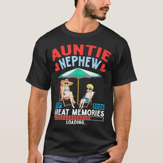 Auntie Nephew Trip 2026 Great Memories Loading Fam T-Shirt (Vorderseite)
