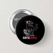Auntiesaurus T Rex Dinosaur Autismus-Bewusstsein A Button (Vorne & Hinten)