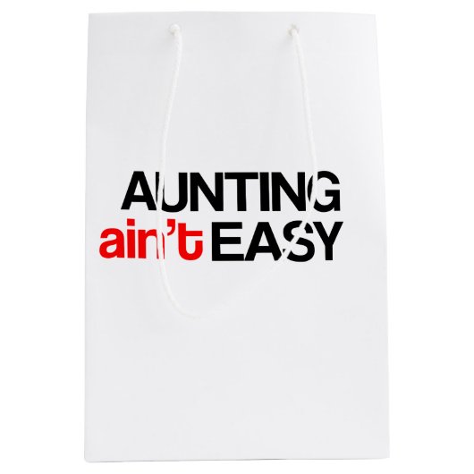 Aunting Ain't Easy Gift Bag Mittlere Geschenktüte (Vorderseite)