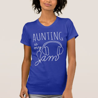 Aunting ist mein Stauspaß T-Shirt