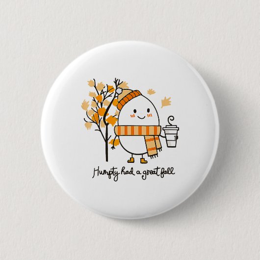 Auntumn Humpty Dumpty hatte einen großen Fall Than Button (Vorderseite)