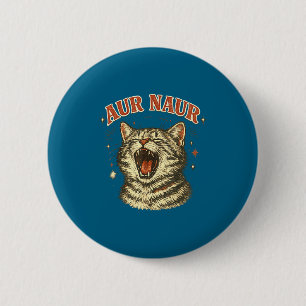 Aur Naur Katze Lustig Sarkastisch Oh Nein Australi Button