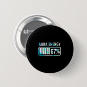 Aura Energie 67 67 Sechs Sieben Meme  Button (Vorne & Hinten)