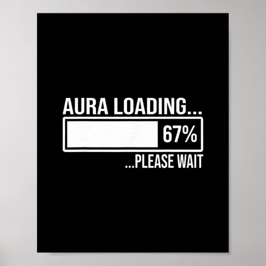 Aura Loading 67 Funny Six Seven Gen Alpha Meme Poster (Vorne)