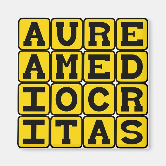 Aurea Mediocritas, Golden Gemein Magnet (Vorne)