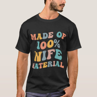 Aus 100% Ehefrau Material Funny Bride Bachelorett T-Shirt