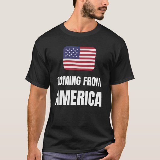 Aus Amerika kommen T-Shirt (Vorderseite)