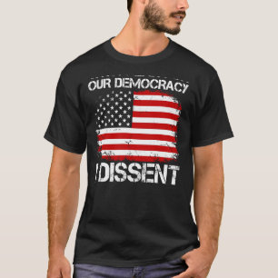 Aus Angst vor unserer Demokratie verweigere ich di T-Shirt