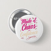 Aus Chaos und Selbstvertrauen - Freche Pinke Button (Vorne & Hinten)