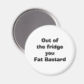 Aus dem Kühlschrank fressen Sie Bastard Magnet (Vorderseite/Rückseite)